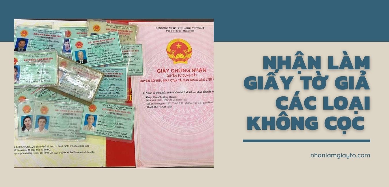 dịch vụ nhận làm giấy tờ giả các loại không cọc